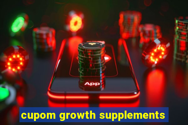 cupom growth supplements